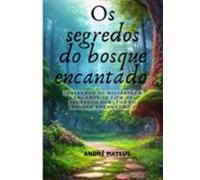 Os Segredos Do Bosque Encantado (ebook)