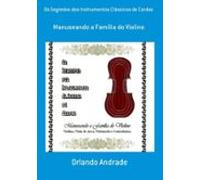 Os Segredos Dos Instrumentos Clássicos De Cordas (ebook)