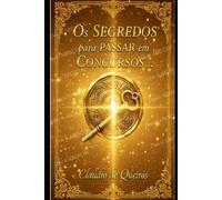 Os SEGREDOS para PASSAR em Concursos...: Você pode...