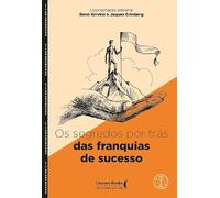 Os Segredos por trás das franquias de sucesso | Histórias reais de franqueados de sucesso (Volume 1)