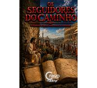 OS SEGUIDORES DO CAMINHO: A História da Igreja como nunca te contaram