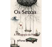 Os Seixas: A Pedagogia da Pedra