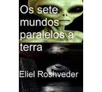 Os Sete Mundos Paralelos A Terra (ebook)