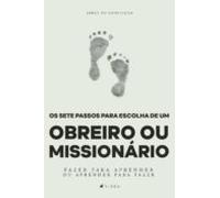 Os Sete Passos Para Escolha De Um Obreiro Ou Missionário (ebook)
