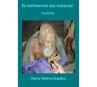 Os Sofrimentos Dos Indianos! (ebook)