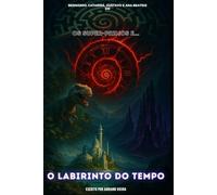 Os Super Primos e o Labirinto do Tempo (As Aventuras dos Super-Primos)