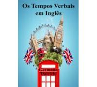 Os Tempos Verbais Em Inglês (ebook)