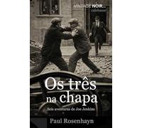 Os três na chapa: Seis aventuras de Joe Jenkins (VINTAGE NOIR: Casos completos do detetive Jenkins)