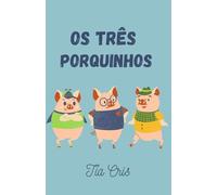 Os três porquinhos (Clássicos da literatura infantil)