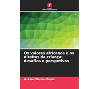 Os valores africanos e os direitos da criança: desafios e perspetivas