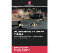 Os vislumbres do direito indiano: Um livro editado sobre direito e matérias conexas numa perspetiva indiana