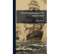 Os Voluntarios Do Martyrio