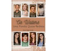 OS Walters: Uma Família Quase Perfeita