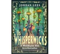 Os Whisperwicks: A Maldição dos Arrebatados (Nuvem de Letras)