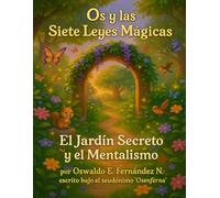 Os y las Siete Leyes Mágicas: El Jardín Secreto y el Mentalismo