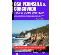 Osa Peninsula & Corcovado Travel guide 2026-2027: Hidden Beaches, Rainforest Trails, Wildlife Viewing, Eco Lodges & Smart Travel Planning for Costa Rica's Wild South Pacific