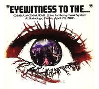 Osaka Monaurail - Eyewitness to the...Live