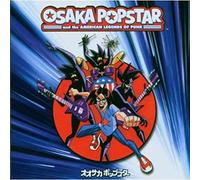 Osaka Popstar - Osaka Popstar And The American Legends Of Punk