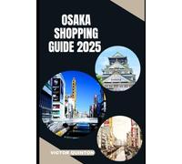 OSAKA SHOPPING GUIDE 2025: What to Buy, Where to Go, and How to Save in Osaka’s Vibrant Shopping Scene
