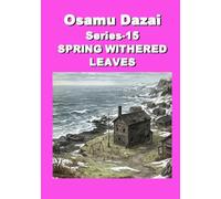 Osamu Dazai Series 15 SPRING WITHERED LEAVES