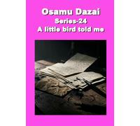 Osamu Dazai Series 24 A little bird told me