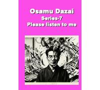 Osamu Dazai Series 7 Please listen to me