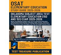 OSAT Elementary Education (150 and 151) Study Guide 2025-2026: Master the Oklahoma Subject Area Test for Elementary Education with In-Depth Review of ... Strategies, and Full-Length Practice Tests