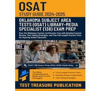 OSAT Library-Media Specialist (138) Study Guide 2024-2025: Pass the Oklahoma Teacher Certification Test with Detailed Content Review, Test-Taking ... Practice Tests for Aspiring School Librarians