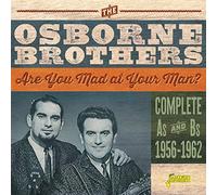 Osborne Brothers - Are You Mad At Your Man? Complete A's & B's: 1956-1962