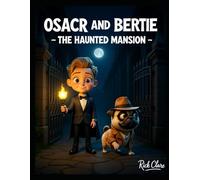 Oscar and Bertie: The Haunted Mansion (Oscar & Bertie Adventures Written by Rick Clare)