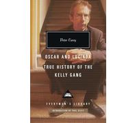 Oscar and Lucinda / True History of the Kelly Gang: Introduction by Paul Giles (Everyman's Library (Cloth))