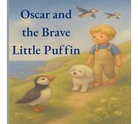 Oscar and the Brave Little Puffin: (A Gentle Story About Finding Your Courage) (Oscar's Island Adventures)