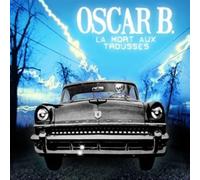 Oscar B. - La Mort Aux Trousses
