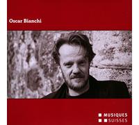Oscar Bianchi : Portrait du compositeur. Poppe, Ollu.
