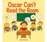 Oscar Can't Read The Room: 4 (The Big Feelings Library)
