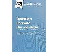 Oscar e a Senhora Cor-de-Rosa de Éric-Emmanuel Schmitt (Análise do livro): Análise completa e resumo pormenorizado do trabalho