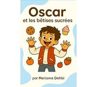 Oscar et les bêtises sucrées