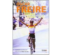 Oscar Freire: El Genio Del Arcoiris (DEPORTES)