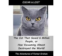 "OSCAR is LOST": The Cat That Saved 6 Million People (The Adventures of Farmer Graham)