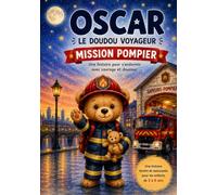 Oscar le Doudou Voyageur: Mission Pompier