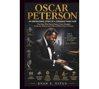 OSCAR PETERSON AN INSPIRATIONAL STORY OF A LEGENDARY MUSIC ICON: The Man Who Played Faster Than Thought: Inside the Mind of Jazz’s Most Brilliant Piano Virtuoso (musical moment for some jazz men)