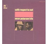 Oscar Peterson - With Respect To Nat - UHQCD