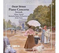 Oscar Strauss : Concerto pour piano - Sérénade pour cordes. Triendl, Theis.