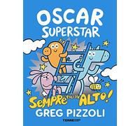 Oscar Superstar. Sempre più in alto! Ediz. a colori (Acchiappastorie)