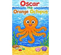 Oscar the Orange Octopus: A Story About the Letter O (Little Letters, Big Adventures)