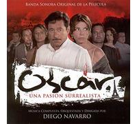 Oscar Una Pasion Surrealista (OST) by Diego Navarro (2011-01-01)