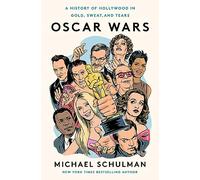 Oscar Wars: A History of Hollywood in Gold, Sweat, and Tears