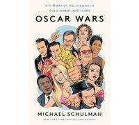 Oscar Wars: A History of Hollywood in Gold, Sweat, and Tears