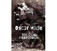 Oscar Wilde: 100 Citas Inspiradoras
