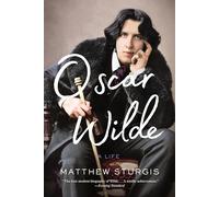 Oscar Wilde: A Life